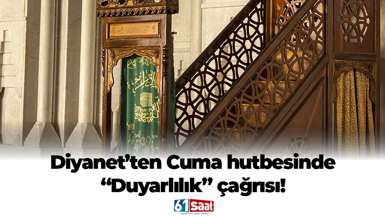 Diyanet'ten Cuma Hutbesinde Duyarlılık Vurgusu!